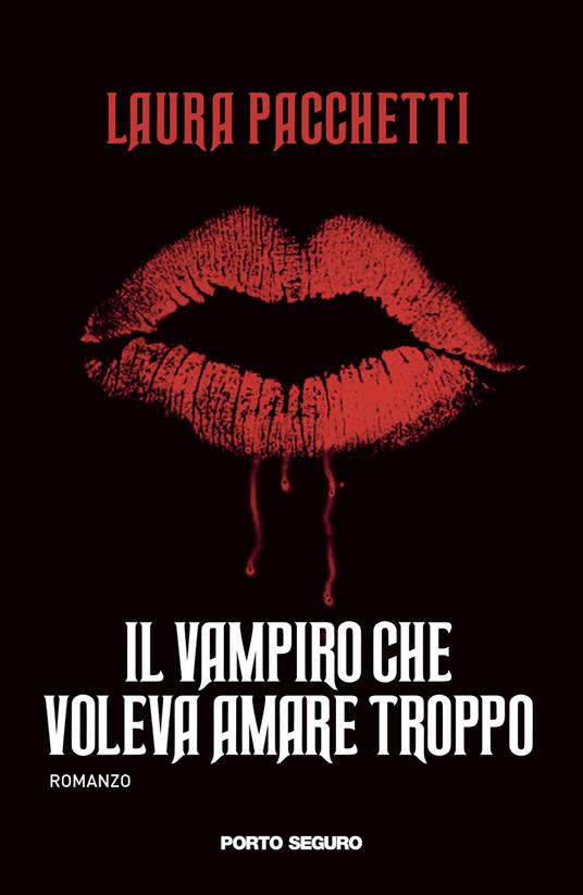 Il vampiro che voleva amare troppo - Laura Pacchetti - copertina