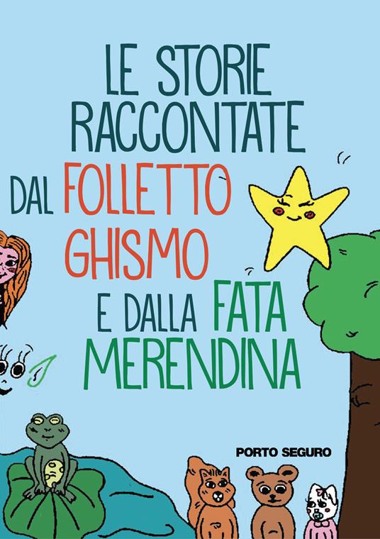 Le storie raccontate dal Folletto Ghismo e la Fata Merendina - Irene Selvi - copertina