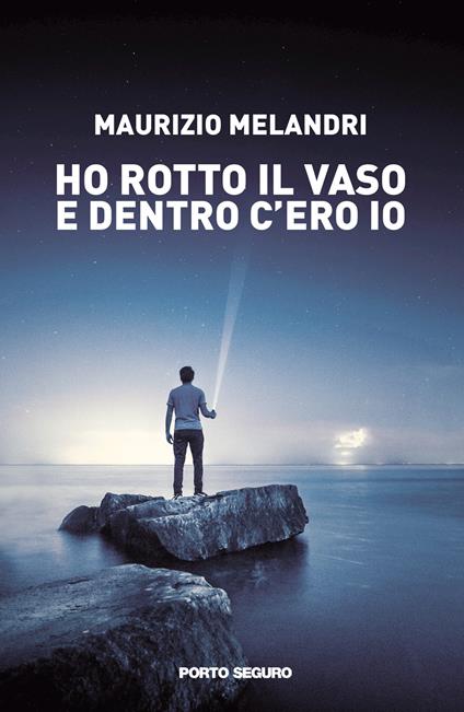 Ho rotto il vaso e dentro c'ero io - Maurizio Melandri - copertina