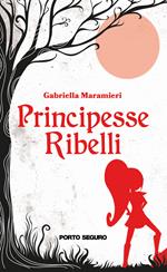 Principesse ribelli