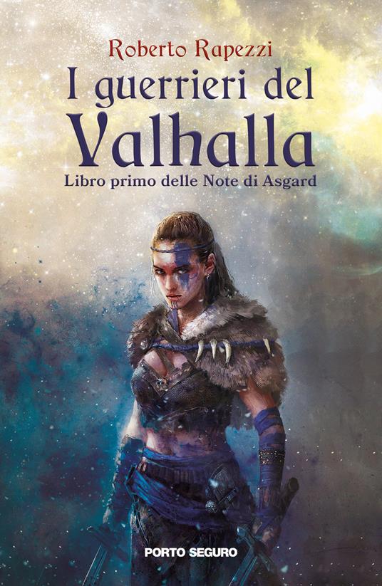 I guerrieri del Valhalla. Note di Asgard. Vol. 1 - Roberto Rapezzi - copertina