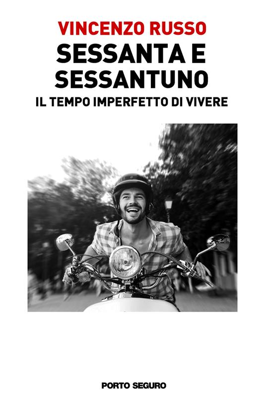 Sessanta e sessantuno. Il tempo imperfetto di vivere - Vincenzo Russo - copertina