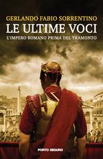 Le ultime voci. L'Impero Romano prima del tramonto
