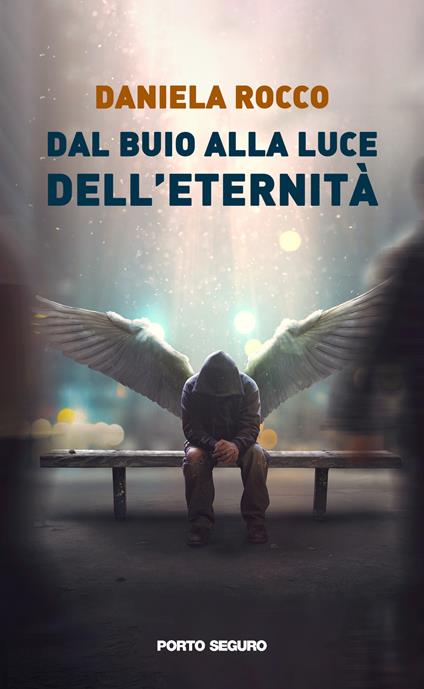 Dal buio alla luce dell'eternità - Daniela Rocco - copertina