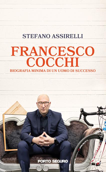 Francesco Cocchi. Biografia minima di un uomo di successo - Stefano Assirelli - copertina