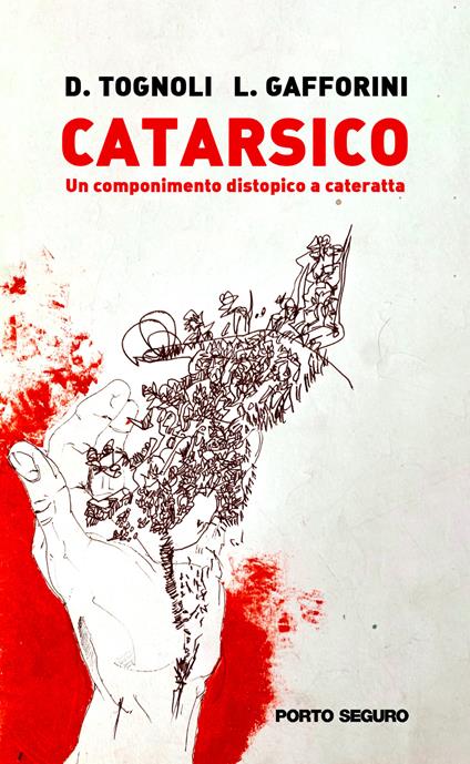Catarsico. Un componimento distopico a cateratta - David Tognoli,Lorenzo Gafforini - copertina
