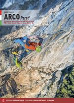 Arco pareti. Vie classiche, moderne e sportive in Valle del Sarca. Vol. 1: Arco, Torbole, Val di Ledro, Tenno, Padaro, Dro.