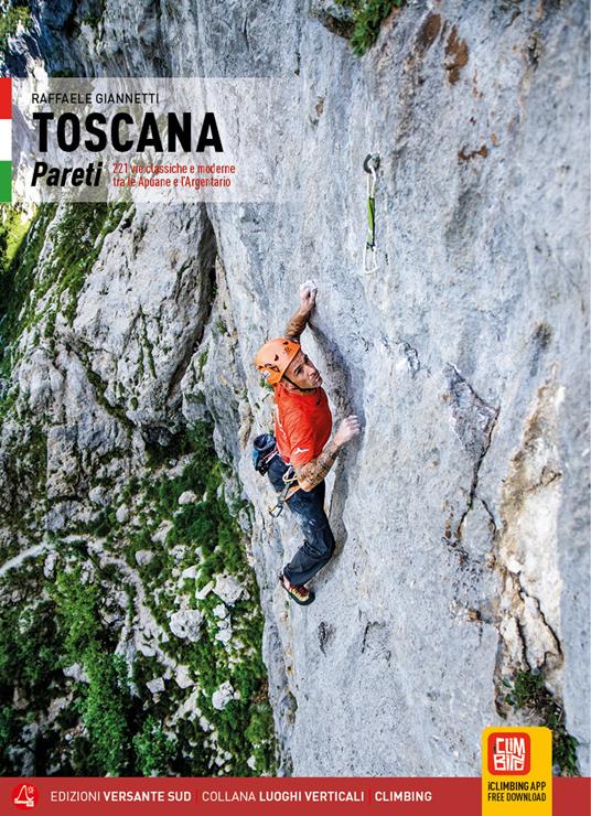 Toscana. Pareti 221 vie classiche e moderne tra le Apuane e l'Argentario - Raffaele Giannetti - copertina