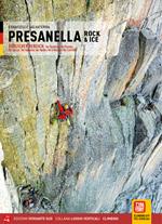 Presanella rock & ice. Val Ronchina, Val Dossón, Val Cèrcen, Val Gabbiolo, Val Nardìs, Val d'Àmola e Val Corniello. Ed. Tedesca