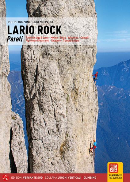 Lario Rock. Pareti. Pareti del lago di Lecco, Medale, Grigne, Valsassina, Campelli, Alpi Orobie Valsassinesi, Resegone, Triangolo Lariano - Pietro Buzzoni,Eugenio Pesci - copertina