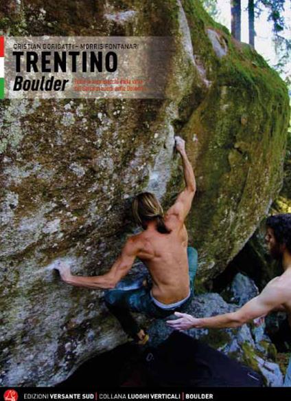 Trentino. Boulder dalla valle del Sarca al cuore delle Dolomiti. Ediz. italiana e inglese - Morris Fontanari,Cristian Dorigatti - copertina