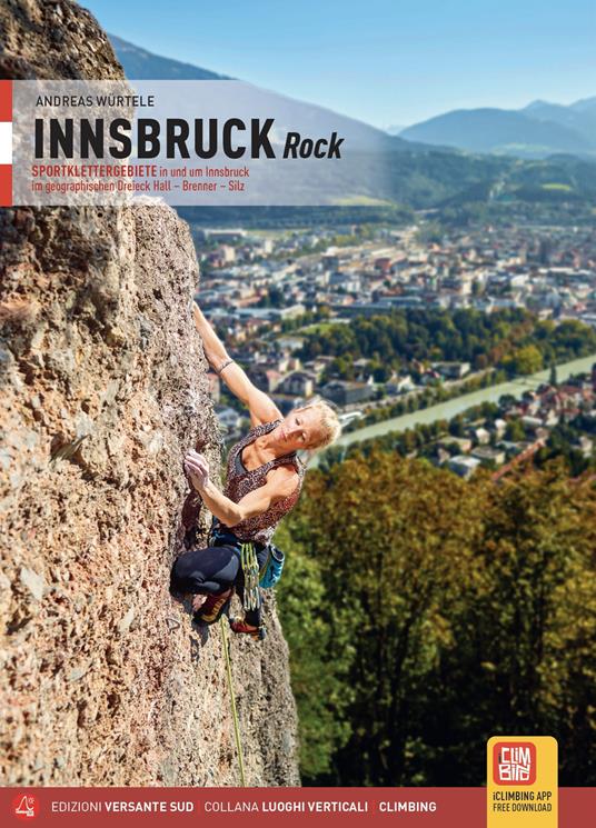 Innsbruck Rock Sportklettergebiete in und um Innsbruck im geographischen Dreieck Hall, Brenner, Silz - Andreas Würtele - copertina