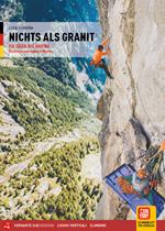 Solo granito. Arrampicate classiche e moderne. Ediz. tedesca. Vol. 1: Valli del Masino