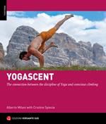 Yogarrampicata. La connessione tra la disciplina dello Yoga e un'arrampicata consapevole. Ediz. inglese