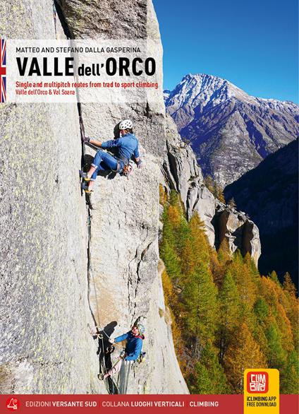 Valle dell'Orco. Single and multipitch routes from trad to sport climbing. Valle dell'Orco & Val Soana - Stefano Dalla Gasperina,Matteo Dalla Gasperina - copertina