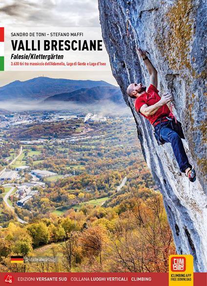 Valli bresciane. Falesie-Klettergärten 3.630 tiri tra massiccio dell'Adamello, Lago di Garda e Lago d'Iseo - Sandro De Toni,Stefano Maffi - copertina