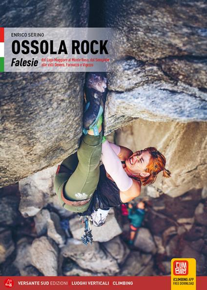 Ossola Rock. Falesie dal Lago Maggiore al Sempione, dal Monte Rosa alle Valli Devero, Formazza e Vigezzo - Enrico Serino - copertina