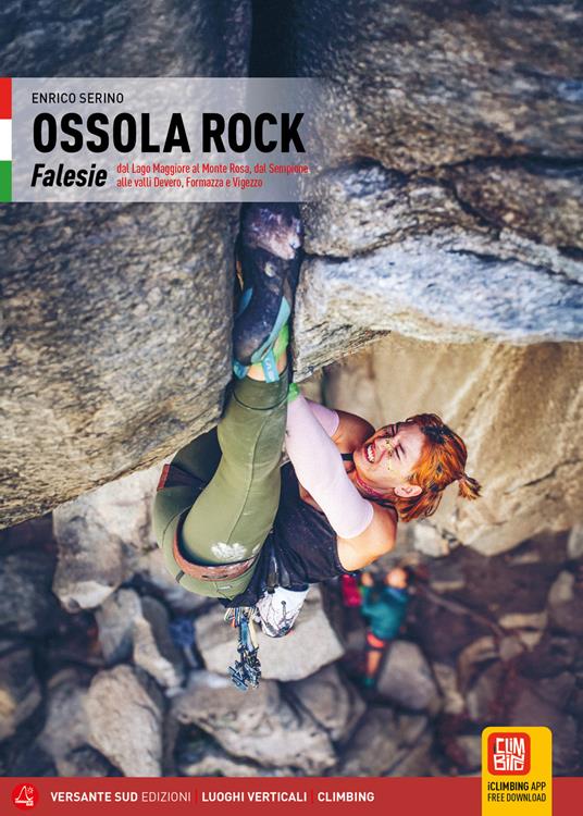 Ossola Rock. Falesie dal Lago Maggiore al Sempione, dal Monte Rosa alle Valli Devero, Formazza e Vigezzo - Enrico Serino - copertina