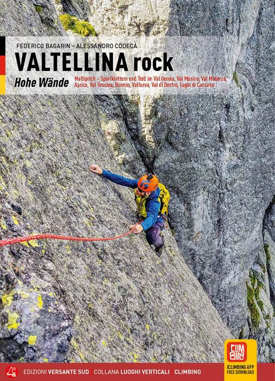 Valtellina rock. Pareti. Multipitch sportive e trad in Val Gerola, Val Masino, Val Malenco, Aprica, Val Grosina, Bormio, Valfurva, Val di Dentro, Laghi di Cancano. Ediz. tedesca - Federico Bagarin,Alessandro Codecà - copertina