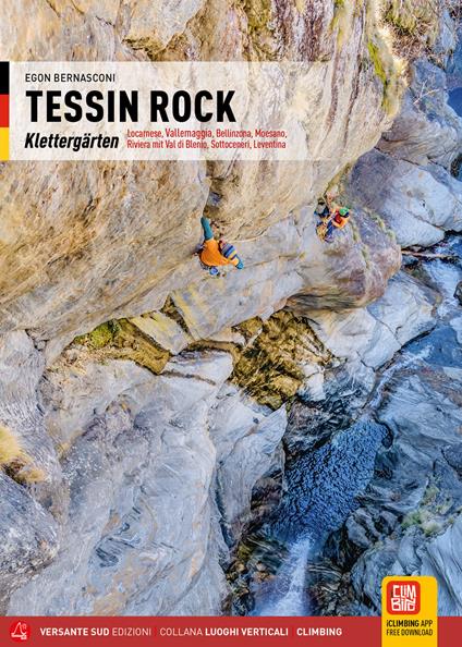 Ticino Rock. Falesie Locarnese, Valle Maggia, Bellinzona, Moesano, Riviera e Val di Blenio, Sottoceneri, Leventina. Ediz. tedesca - Egon Bernasconi - copertina