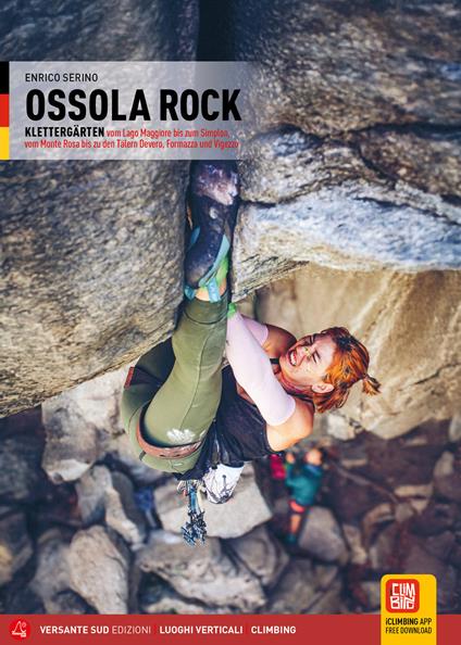 Ossola Rock. Falesie dal Lago Maggiore al Sempione, dal Monte Rosa alle Valli Devero, Formazza e Vigezzo. Ediz. tedesca - Enrico Serino - copertina