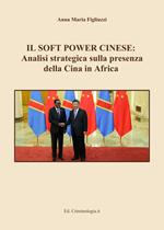 Il soft power cinese: analisi strategica sulla presenza della Cina in Africa