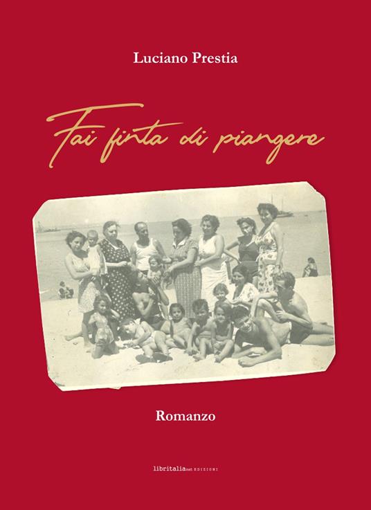 Fai finta di piangere - Luciano Prestia - copertina