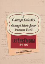 Letërkëmbim (1940-1943). Giuseppe Valentini. Giuseppe Schirò Junior. Francesco Ercole