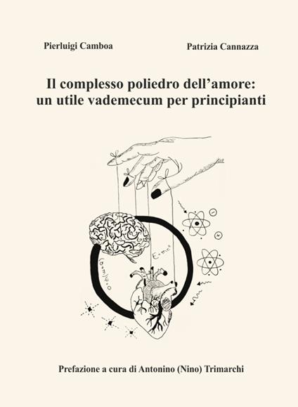 Il complesso poliedro dell'amore: un utile vademecum per principianti - Pierluigi Camboa,Patrizia Cannazza - copertina