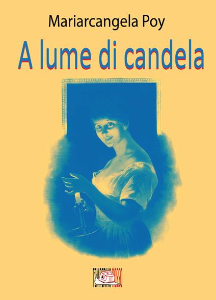 A lume di candela - Mariarcangela Poy - copertina
