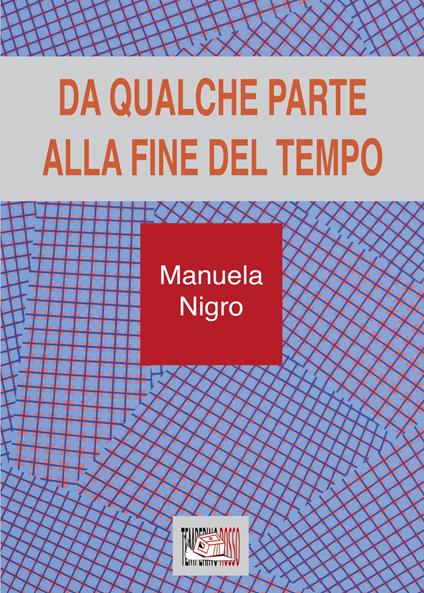 Da qualche parte alla fine del tempo - Manuela Nigro - copertina