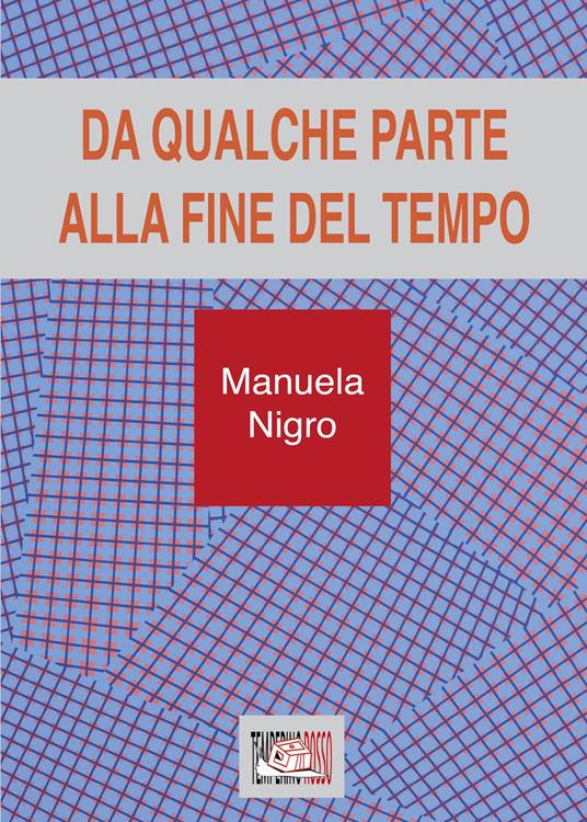 Da qualche parte alla fine del tempo - Manuela Nigro - copertina