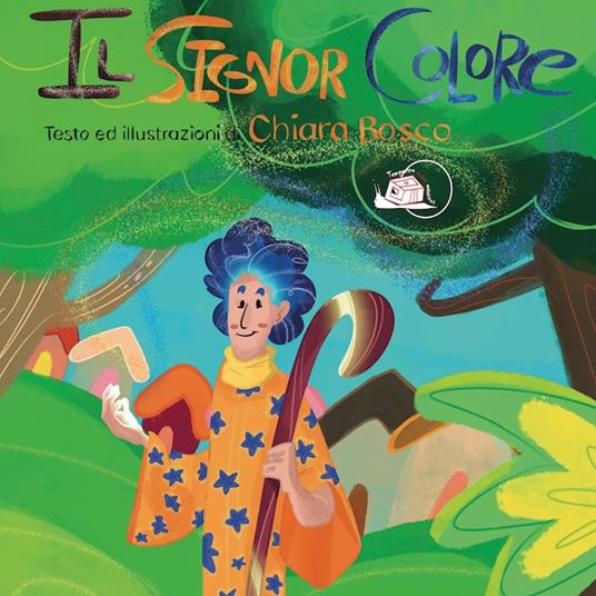 Il Signor Colore. Ediz. illustrata - Chiara Bosco - copertina