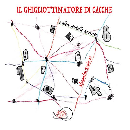 Il ghigliottinatore di cacche. E altre storielle scorrette. Ediz. illustrata - Alessandra Tonizzo - copertina