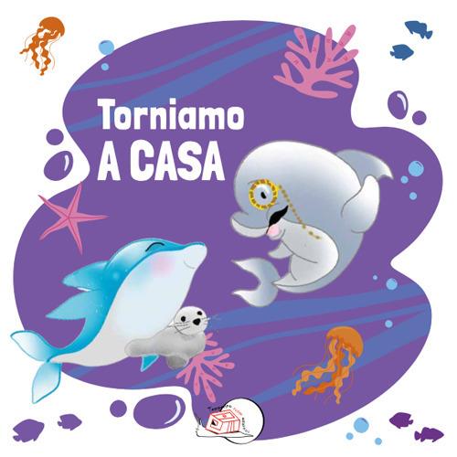 Torniamo a casa. Ediz. illustrata - Paola Raffaini - copertina
