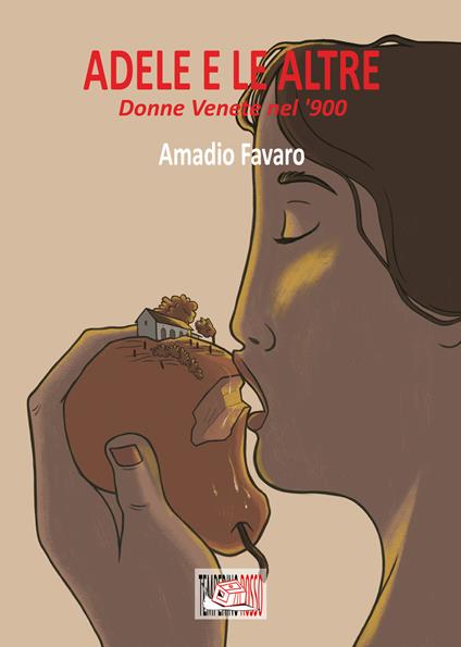 Adele e le altre. Donne venete nel '900 - Amadio Favaro - copertina