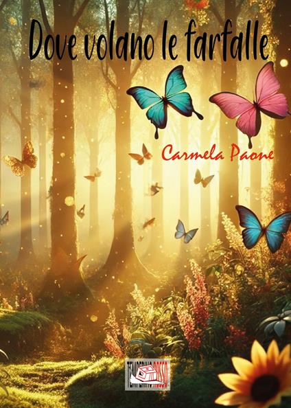 Dove volano le farfalle - Carmela Paone - ebook