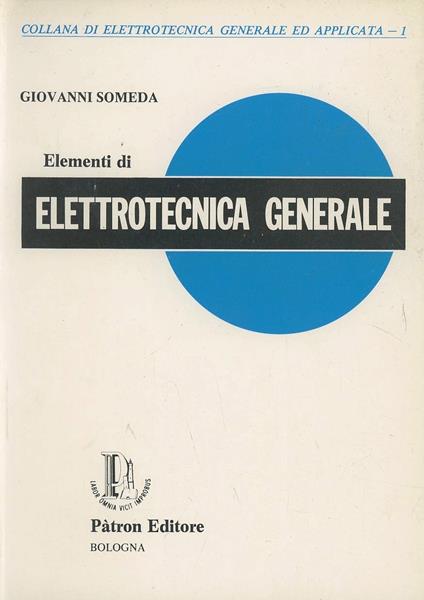 Elementi di elettrotecnica generale - Carlo G. Someda - copertina