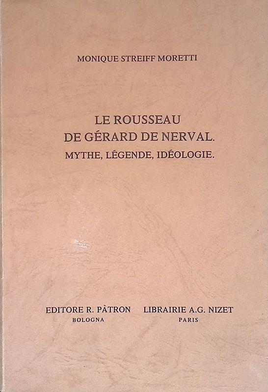 Le rousseau de Gérard de Nerval. Mythe, légende, idéologie