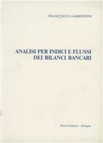 Analisi per indici e flussi dei bilanci bancari