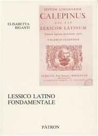Lessico latino fondamentale - Elisabetta Riganti - copertina
