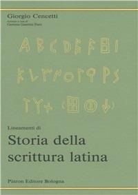 Lineamenti di storia della scrittura latina - Giorgio Cencetti - copertina