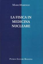La fisica in medicina nucleare