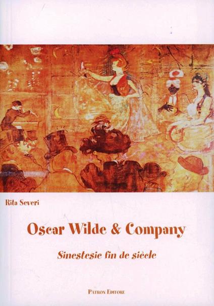 Oscar Wilde & company. Sinestesie fin de siècle - Rita Severi - copertina