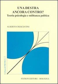 Una destra ancora contro? Teoria psicologia e militanza politica - Alberto Crescentini - copertina