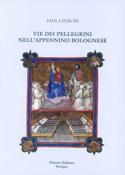 Vie dei pellegrini nell'Appennino bolognese - Paola Foschi - copertina