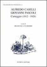 Alfredo Caselli, Giovanni Pascoli. Carteggio (1912-1920)