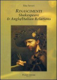 Rinascimenti. Shakespeare e anglo/italian relations. Ediz. italiana - Rita Severi - copertina
