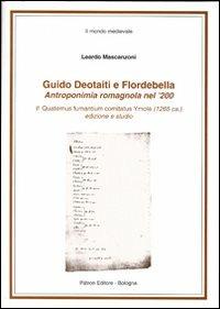 Guido Deotaiti e Flordebella. Antroponimia romagnola nel '200 - Leardo Mascanzoni - copertina