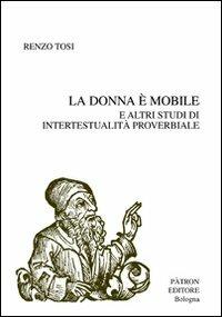 La donna è mobile e altri studi di intertestualità proverbiale - Renzo Tosi - copertina